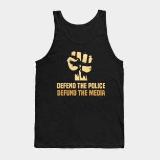 Defend the police defund the media Tank Top